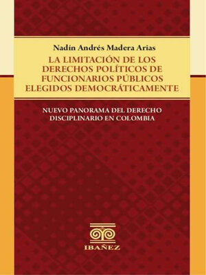 cover image of La limitación de los derechos políticos de funcionarios públicos elegidos democráticamente